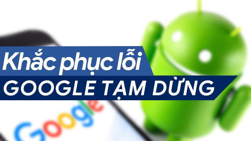 Nguyên nhân và cách khắc phục tài khoản google ads bị tạm ngưng