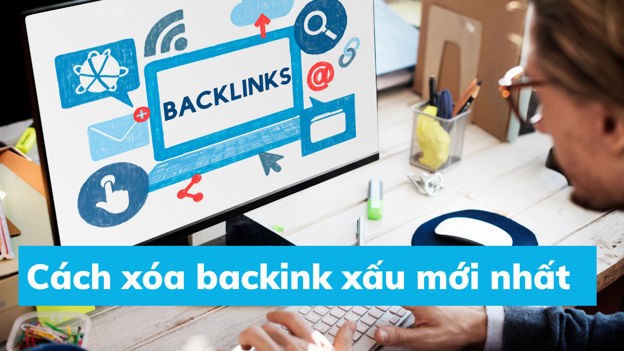 Cách loại bỏ backlink bẩn khi bạn bị đối thủ chơi xấu