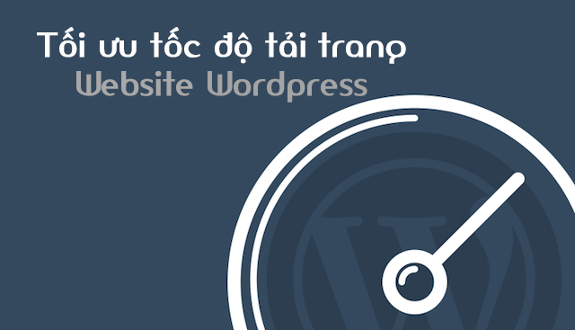 Kiểm tra những yếu tố làm tốc độ website wordpress giảm? 